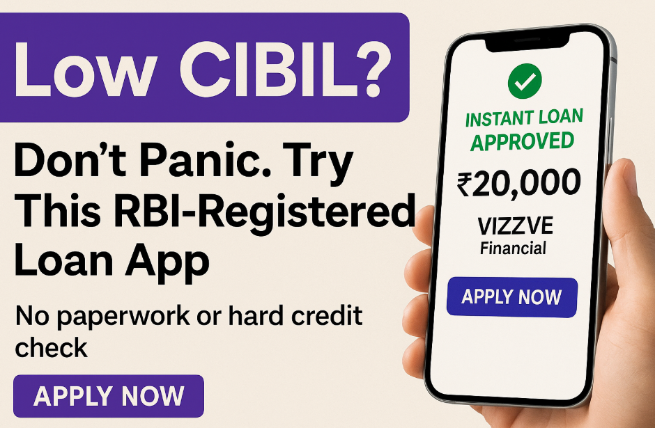  Low CIBIL? Get Instant Loan from RBI-Registered App – Vizzve [2025]